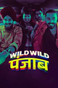 Download Wild Wild Punjab (2024) WEB-DL [Hindi ORG. + Multi Audio] Full Movie 