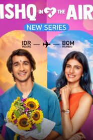 Ishq In The Air (2024) Hindi Web Series 