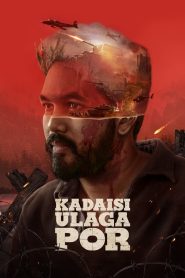 Download Last World War {Kadaisi Ulaga Por} (2024) [Hindi (Clear) + Tamil] UnCut South Movie