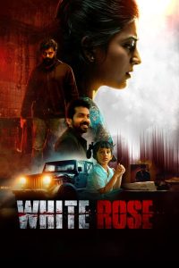 Download White Rose (2024) Web-DL (Hindi + Tamil) Dual Audio UnCut Full Movie