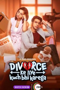 Watch Divorce Ke Liye Kuch Bhi Karega S01 (2024) Hindi Completed Web Series