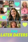 Watch The Later Daters (2024) S01 Complete Dual Audio {Hindi-English} NetFlix Original WEB Series